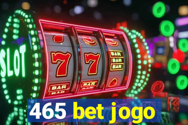 465 bet jogo